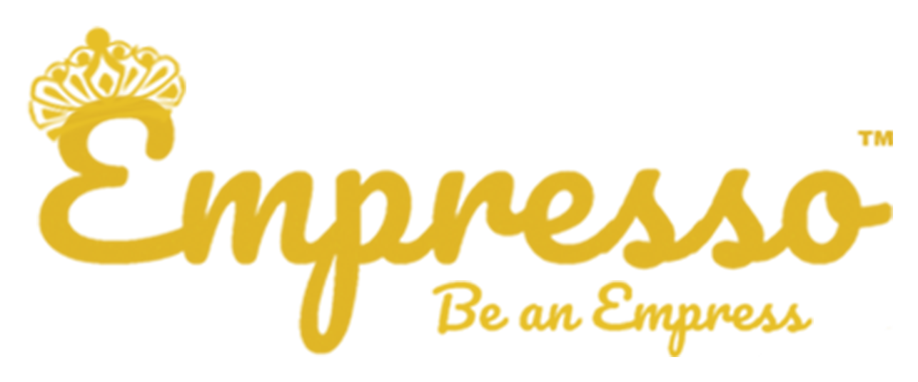 Empresso. Be an Empress.